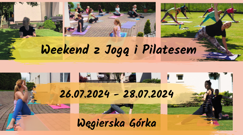 Weekend z Jogą i Pilatesem- 26-28 lipiec 2024